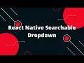 React Native Searchable Dropdown React Native Tutorial