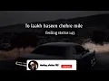 Download Lagu ek chehra agar dil me bas jaye to lakh hasin chehra mile fark nhi padta || sad status|| broken sad