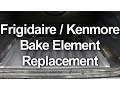 Frigidaire Kenmore Oven Not Heating - Bake Element Replacement