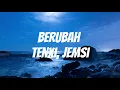 Tenxi, jemsii - berubah lirik