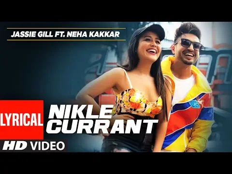 Download MP3 Lyrical Video: Nikle Currant Song | Jassi Gill | Neha Kakkar | Sukh-E Muzical Doctorz | Jaani