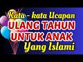 Download Lagu KATA-KATA UCAPAN ULANG TAHUN ISLAMI Untuk ANAK Tersayang !!! ( MILAD )