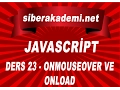 Javascript Dersleri 23 - onMouseOver ve Onload