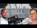 EX Credit Union MANAGER Gives Advice On NAVY FEDERAL