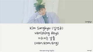 Download KIM SUNG KYU 김성규 : Vanishing Days 지워지는 날들 [Han/Rom/Eng] Lyrics MP3