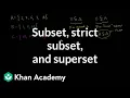 Subset strict subset and superset Probability and Statistics Khan Academy