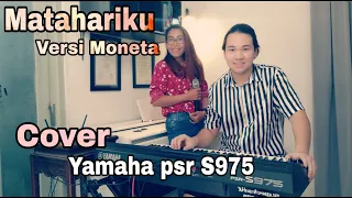 Download Matahariku versi moneta cover yamaha psr S975 MP3