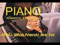 Download Lagu Thats What Friends Are  For - Dionne Warwick | Romantic Jazz Piano | Relaxing \u0026 Music | Hans Studio