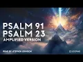 Psalm 91 and Psalm 23 Amplified Version Read by Stephen Johnson
