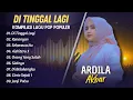 Download Lagu ARDILA AKBAR - DI TINGGAL LAGI -KENANGAN - SEKECEWA ITU || LAGU TERPOPULER 2025
