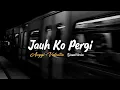 Lagu Jauh Ko Pergi - Anggi Valentia (Slowed \u0026 Reverb + Lirik) Viral TikTok