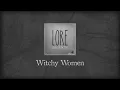 Lore Legends Witchy Women