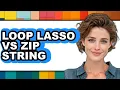Loop Lasso Vs Zip String - 2025 Comparison