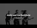 Download Lagu Andra and the Backbone - Hitamku (lyrics)