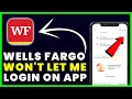 Wells Fargo App Won t Let Me Log In How to Fix Wells Fargo App Won t Let Me Log In