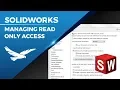 Managing Read Only Access in SOLIDWORKS