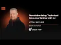 Revolutionizing Technical Documentation with AI Vitali Shchur DSC Europe 25