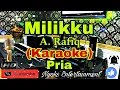 Download Lagu MILIKKU - A Rafiq (KARAOKE) Dangdut Gambus || Nada Pria || C minor