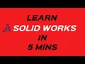 Learn SolidWorks in 5 mins Solid Works For Absolute Beginners SolidWorks Tutorial