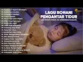 Download Lagu Pujian Penyembahan Pengantar Tidur 2024 Membuat Tidur Lebih Nyenyak - Lagu Rohani 2024 Terpopuler