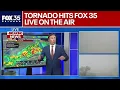 Tornado hits FOX 35 live during broadcast