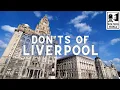 The Biggest Tourist Mistakes in Liverpool and Local Secrets You Should Know