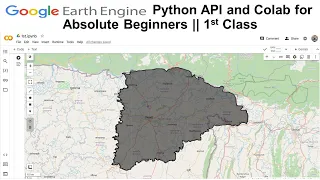 Google Earth Engine Python API and Colab for Absolute Beginners 1st Class