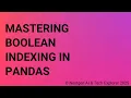 Mastering Boolean Indexing in Pandas