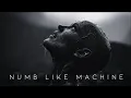 Numb Like Machine (Official Music Video)