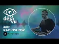 Lagu Pakka: deja vu radio 012 (Cassian, WhoMadeWho, Tinlicker, Cosmic Gate…)