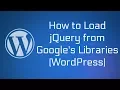 How to Run jQuery Through Google s Libraries Wordpress