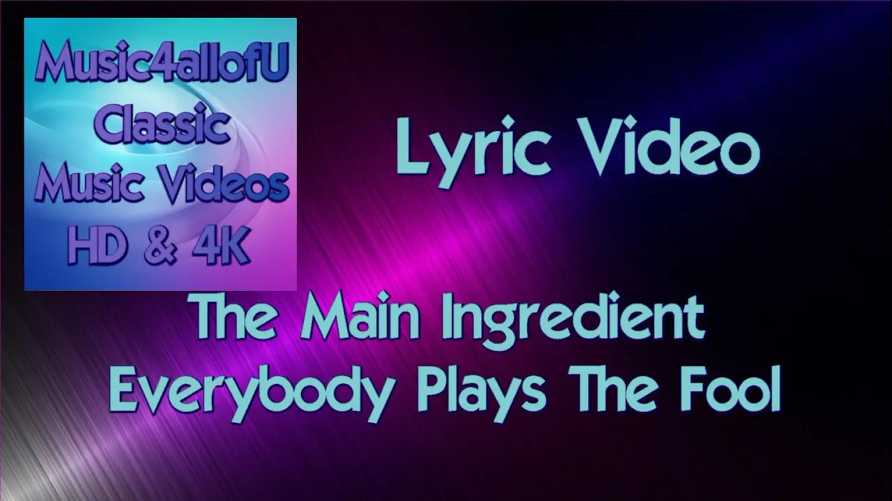 The Main Ingredient - Everybody Plays The Fool (Lyric Video)