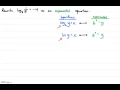 Rewrite as an Exponential Equation 1
