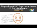 Diagnosing ASP NET Core Startup Issues in Azure App Service
