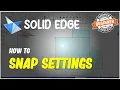 Solid Edge How To Use Snap Settings