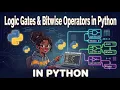 Logic Gates Bitwise Operators in Python Full Course