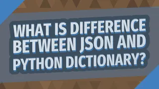 What is difference between JSON and Python dictionary