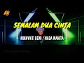 Download Lagu SEMALAM DUA CINTA / MINAWATI DEWI / NADA WANITA / KARAOKE ORGEN TUNGGAL