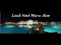 Lazuli Hotel Marsa Alam, Ägypten, Egypt - Review 4K