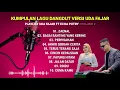 Download Lagu KUMPULAN LAGU DANGDUT TERBAIK SEPANJANG MASA - VERSI UDA FAJAR