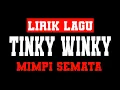 Download Lagu MIMPI SEMATA - TINKY WINKY (lirik lagu)