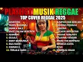 Lagu Full Album Reggae | Top Lagu Spotify Indonesia 2025 🎧🔥 Kumpulan Musik Cover SKA REGGAE Terbaru 2025