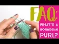 FAQ How Do You Make a Norwegian Purl
