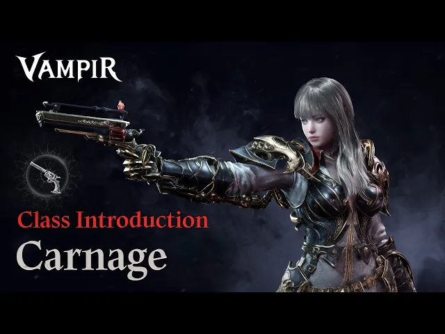 [VAMPIR] Class Introduction | Carnage