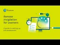 Remote Invigilation for Learners A guide to setting up the assessment