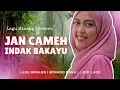Download Lagu Jan Cameh Indak Ba Kayu | Pop Minang Terbaru