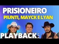 PRISIONEIRO   Piunti, Mayck e Lyan   PLAYBACK KARAOKE DEMONSTRAÇÃO