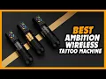 Lagu ✅Top 5 Best Ambition Wireless Tattoo Machine [Review 2026]