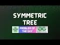 GFG POTD Symmetric Tree GeeksForGeeks Problem of the Day GFG Solutions 22-11-2023