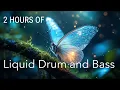 Lagu 2 Hours Liquid Drum and Bass and atmospheric Jungle Mix